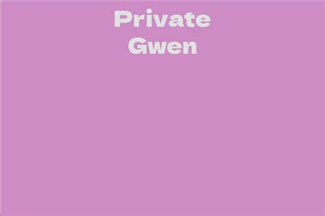 The Hidden Narrative of Private Gwen: Life beyond the Limelight