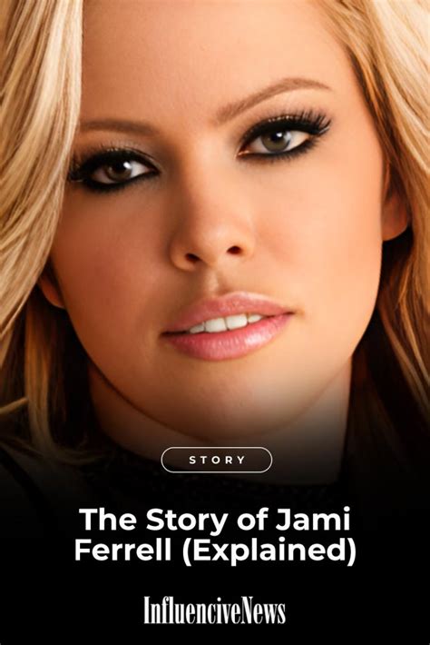 The Life Story of Jami Ferrell: A Comprehensive Retrospective