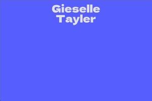 The Rise of Gieselle Tayler in the Entertainment Industry
