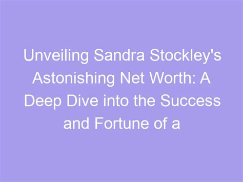 The Value of Success: Unveiling Sandra Phoenix's Fortune