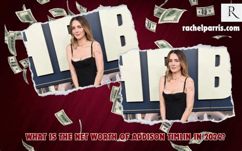 The Wealth of Addison Timlin: Achieving Financial Success