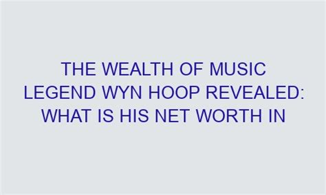 The Wealth of a Musical Legend