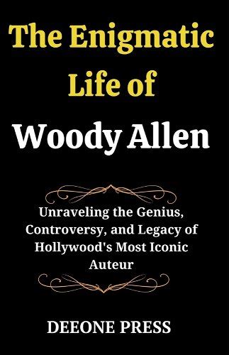 The Woody Allen Persona: Unraveling the Neurotic Genius