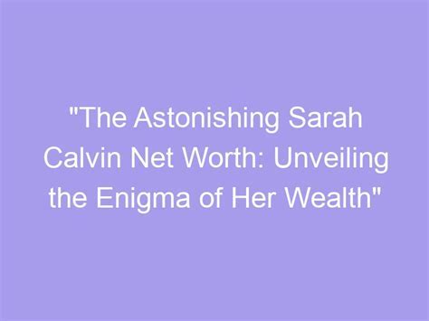 Uncovering the Enigma of Her Prosperity and Triumph