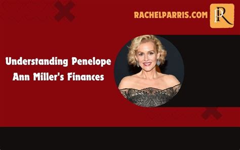 Understanding Penelope McDowd's Financial Worth: A Deeper Insight