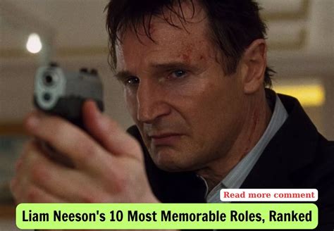 Unforgettable Performances: Liam Neeson's Most Memorable Roles