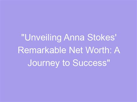 Unveiling Anna Clark's Financial Success: Net Worth and Earnings