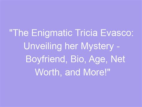 Unveiling Her Age: The Enigmatic Mystery