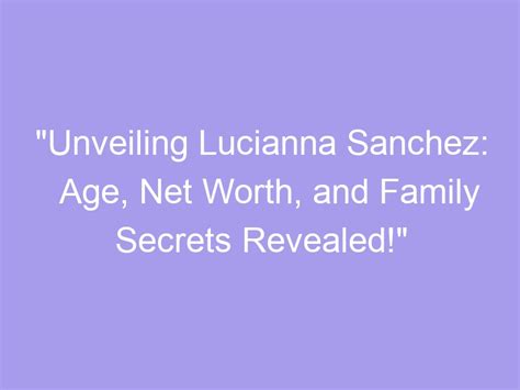 Unveiling Jane Sanchez's Personal Life and Secrets