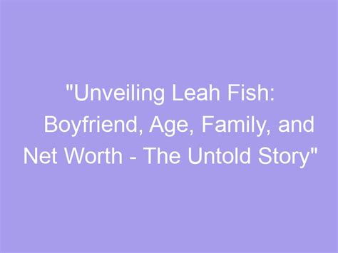 Unveiling Leah Wilde's Age and Milestones in Her Career