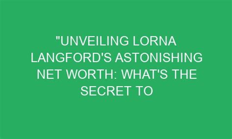 Unveiling Lorna's Wealth and Business Ventures