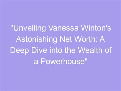 Unveiling Vanessa's Financial Success: The Growth of Wealth