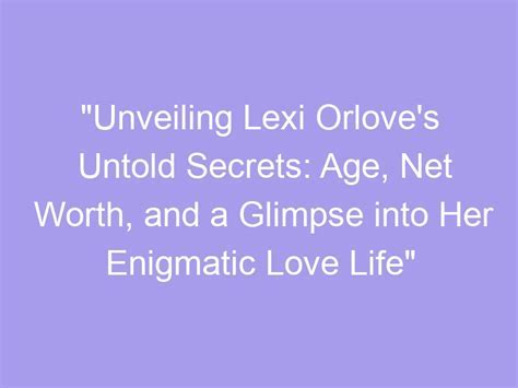 Unveiling the Enigma: Exploring Lexi Swift's Enigmatic Charm Without Restricting to Her Biography, Age, Height, or Figure