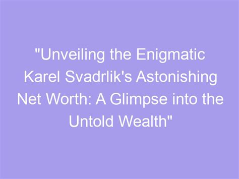 Unveiling the Enigmatic Riches: The Untold Wealth of Mickey Aberrant