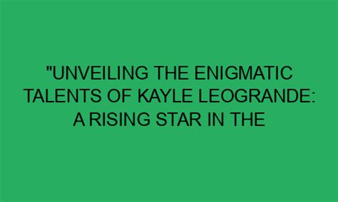 Unveiling the Extraordinary Talent and Limitless Versatility of an Enigmatic Star