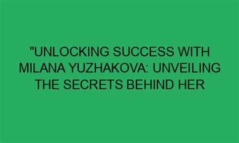 Unveiling the Secrets Behind her Phenomenal Success