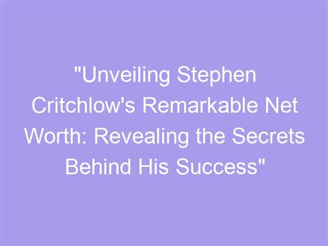 Unveiling the Secrets Behind the Success of a Remarkable Individual