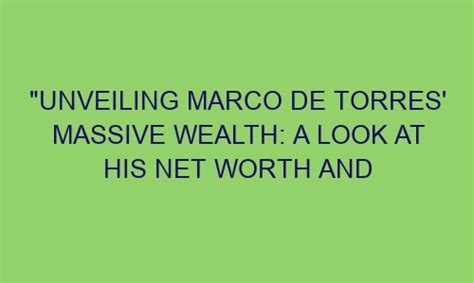 Unveiling the Wealth of Gracia De Torres: Achievements and Success
