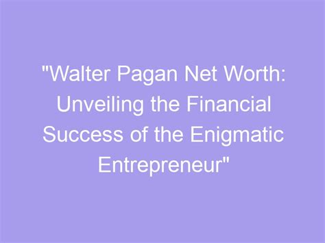 Valuing Success: The Financial Worth of Enigmatic Women
