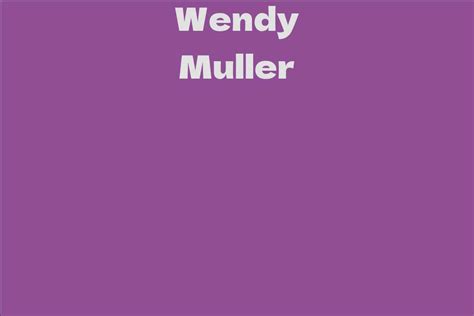 Wendy Muller's Net Worth: Achievements in Financial Success